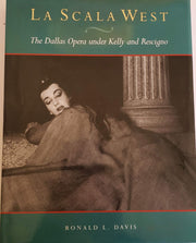 LA Scala West: The Dallas Opera Under Kelly and Rescigno used book depot