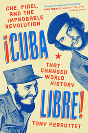 Cuba Libre!: Che, Fidel, and the Improbable Revolution That Changed World History used book depot