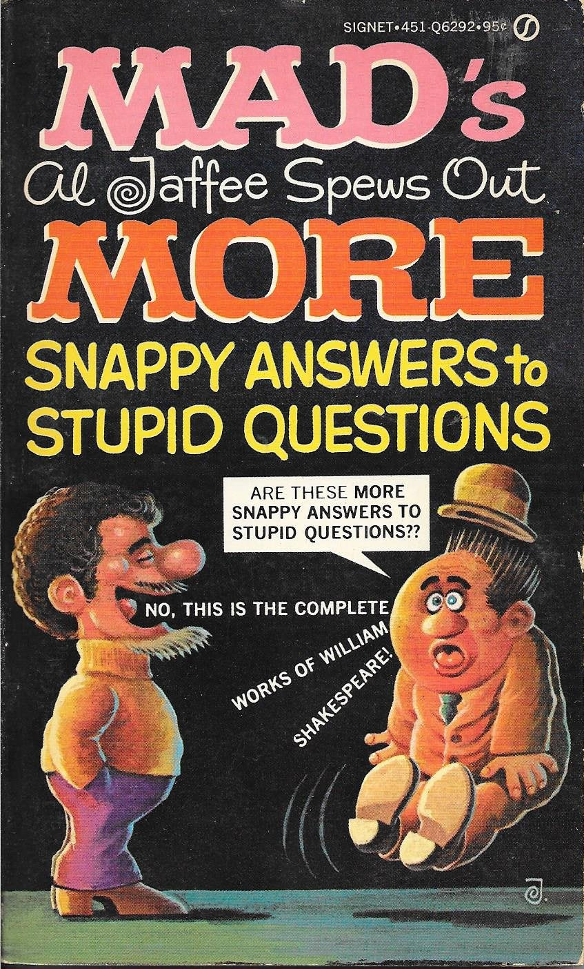 Mad's Al Jaffee Spews Out Still More Snappy Answers to Stupid Questions used book depot