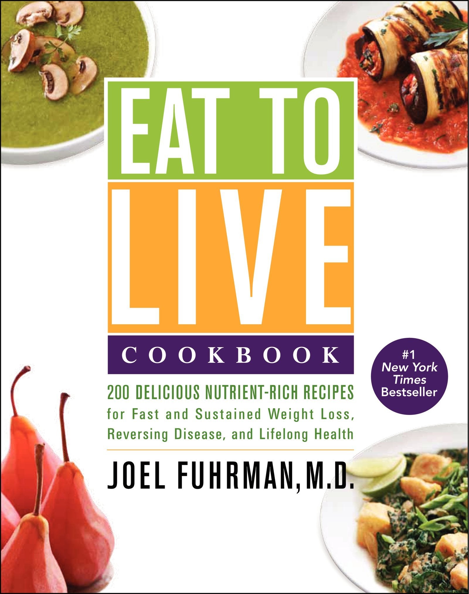 Eat to Live Cookbook: 200 Delicious Nutrient-Rich Recipes for Fast and Sustained Weight Loss, Reversing Disease, and Lifelong Health (Eat for Life) used book depot
