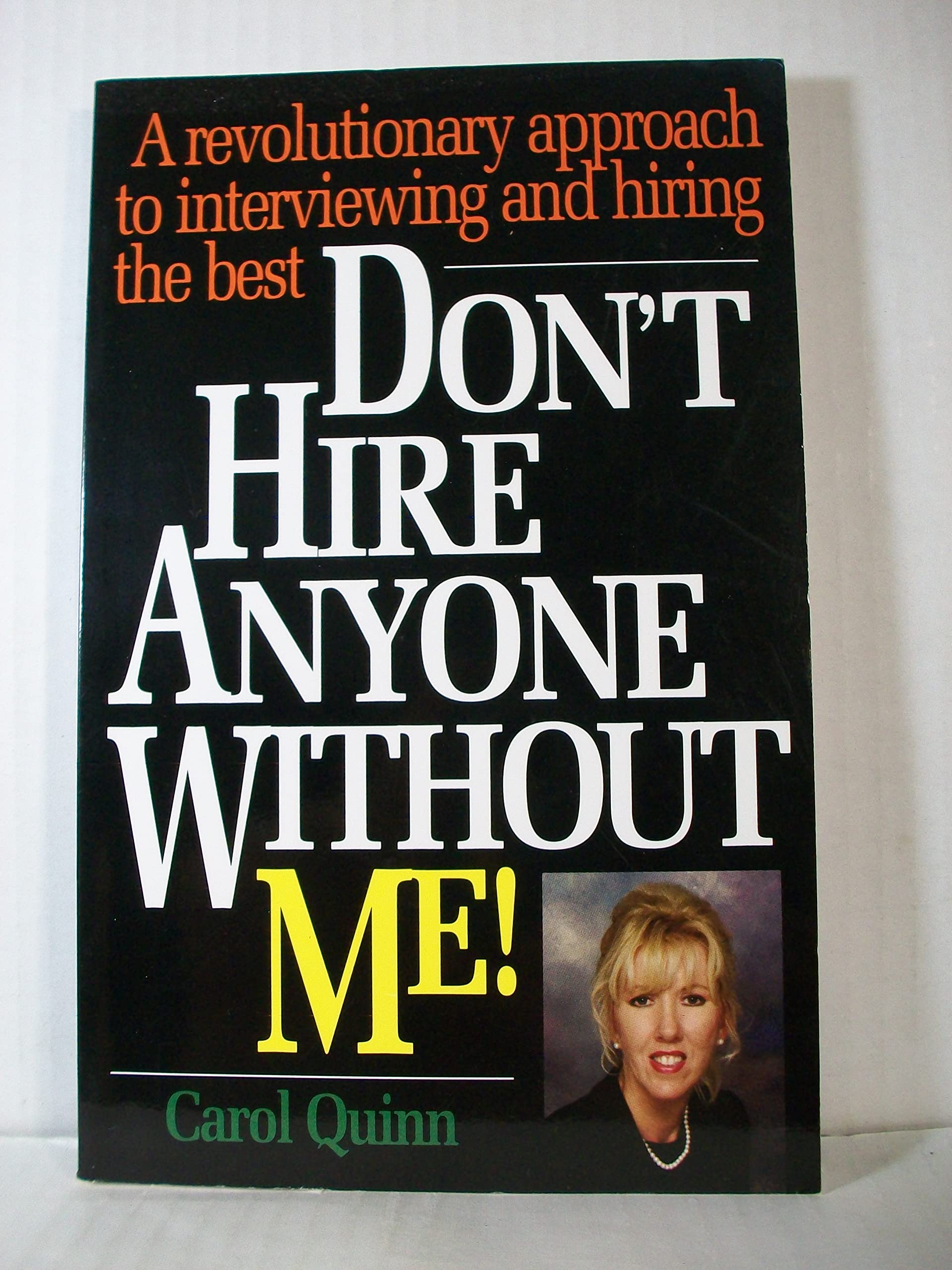 Don't Hire Anyone Without Me!: A Revolutionary Approach to Interviewing and Hiring the Best used book depot