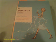 The Bridesmaid Guide: Etiquette, Parties and Being Fabulous used book depot