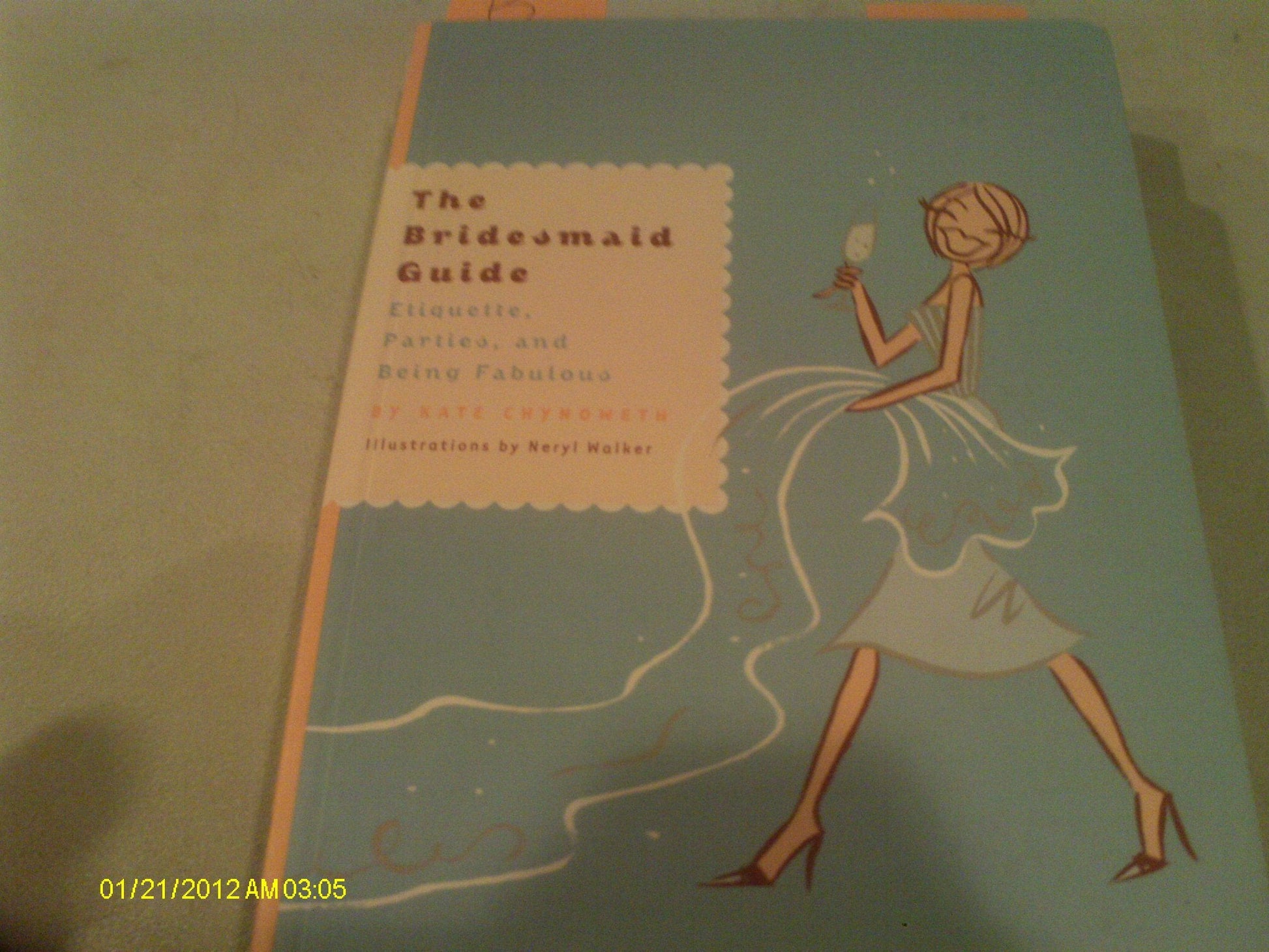 The Bridesmaid Guide: Etiquette, Parties and Being Fabulous used book depot