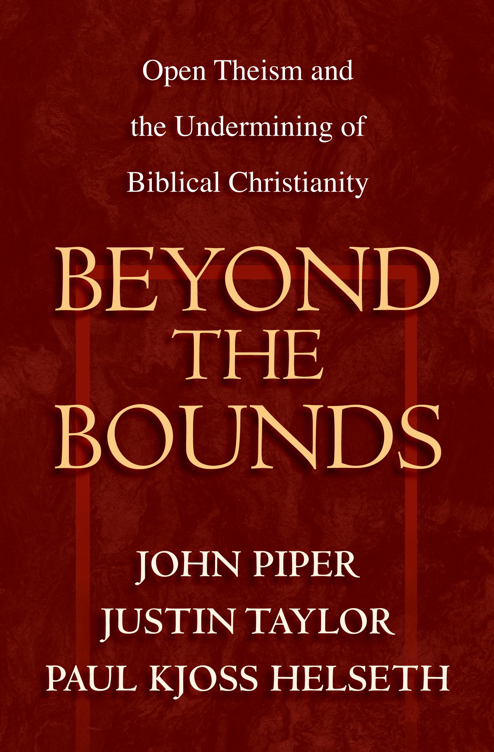 Beyond the Bounds: Open Theism and the Undermining of Biblical Christianity used book depot