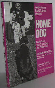 Home Dog: Revolutionary Rapid Training Method: How to Train Your Dog to Obey and Protect You used book depot