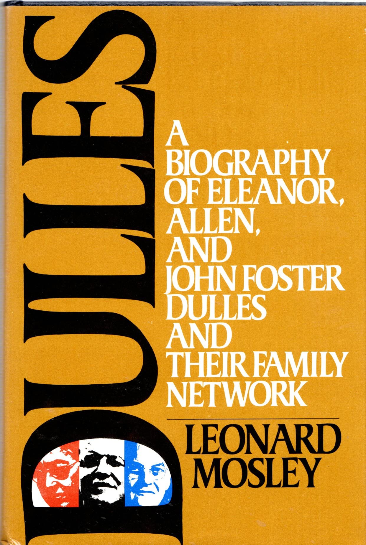 Dulles: A Biography of Eleanor, Allen and John Foster Dulles and Their Family Network used book depot