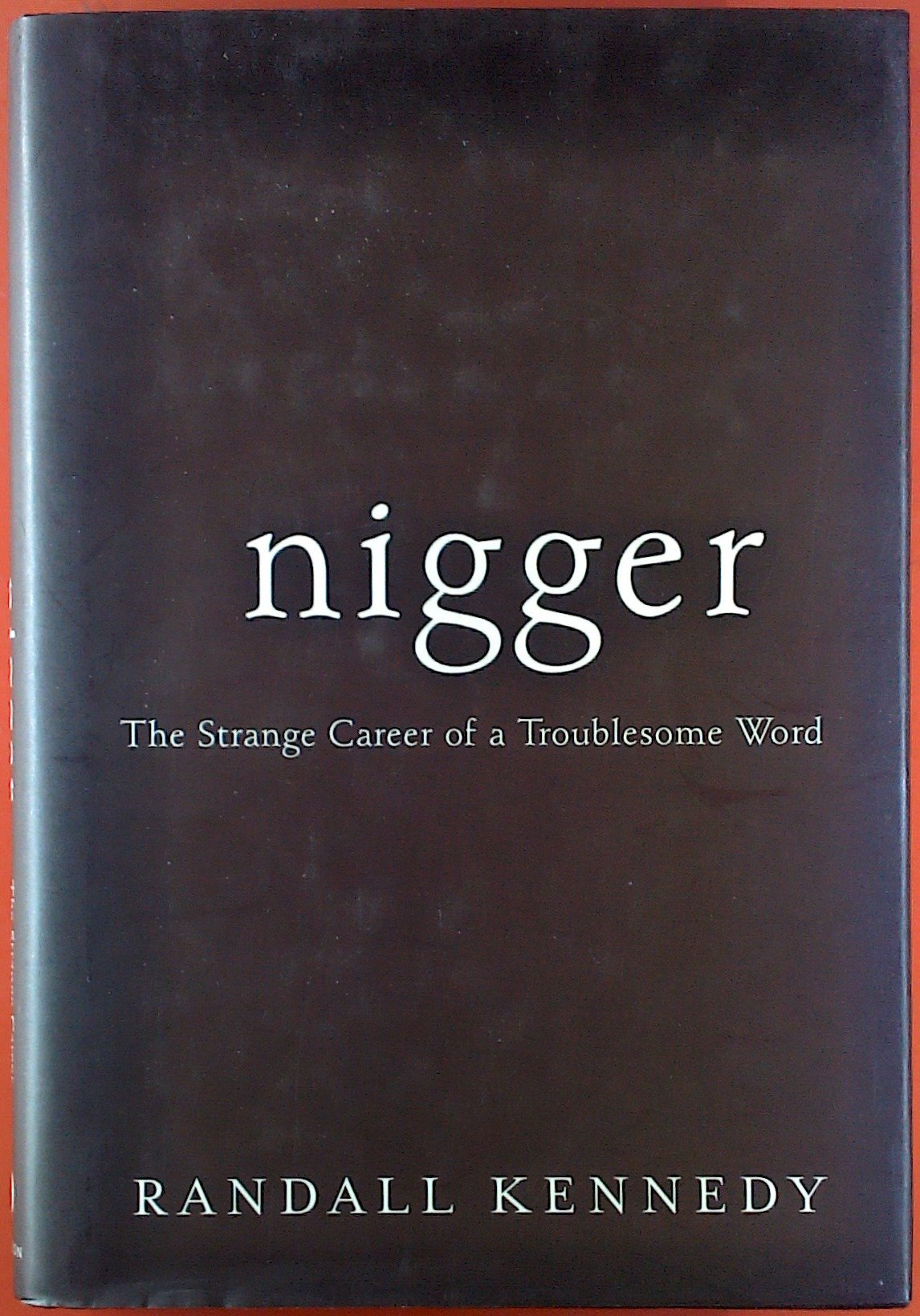 Nigger: The Strange Career of a Troublesome Word used book depot