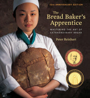 The Bread Baker's Apprentice, 15th Anniversary Edition: Mastering the Art of Extraordinary Bread [A Baking Book] cover image.
