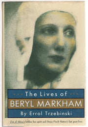 The Lives of Beryl Markham: Out of Africa's Hidden Free Spirit and Denys Finch Hatton's Last Great Love used book depot