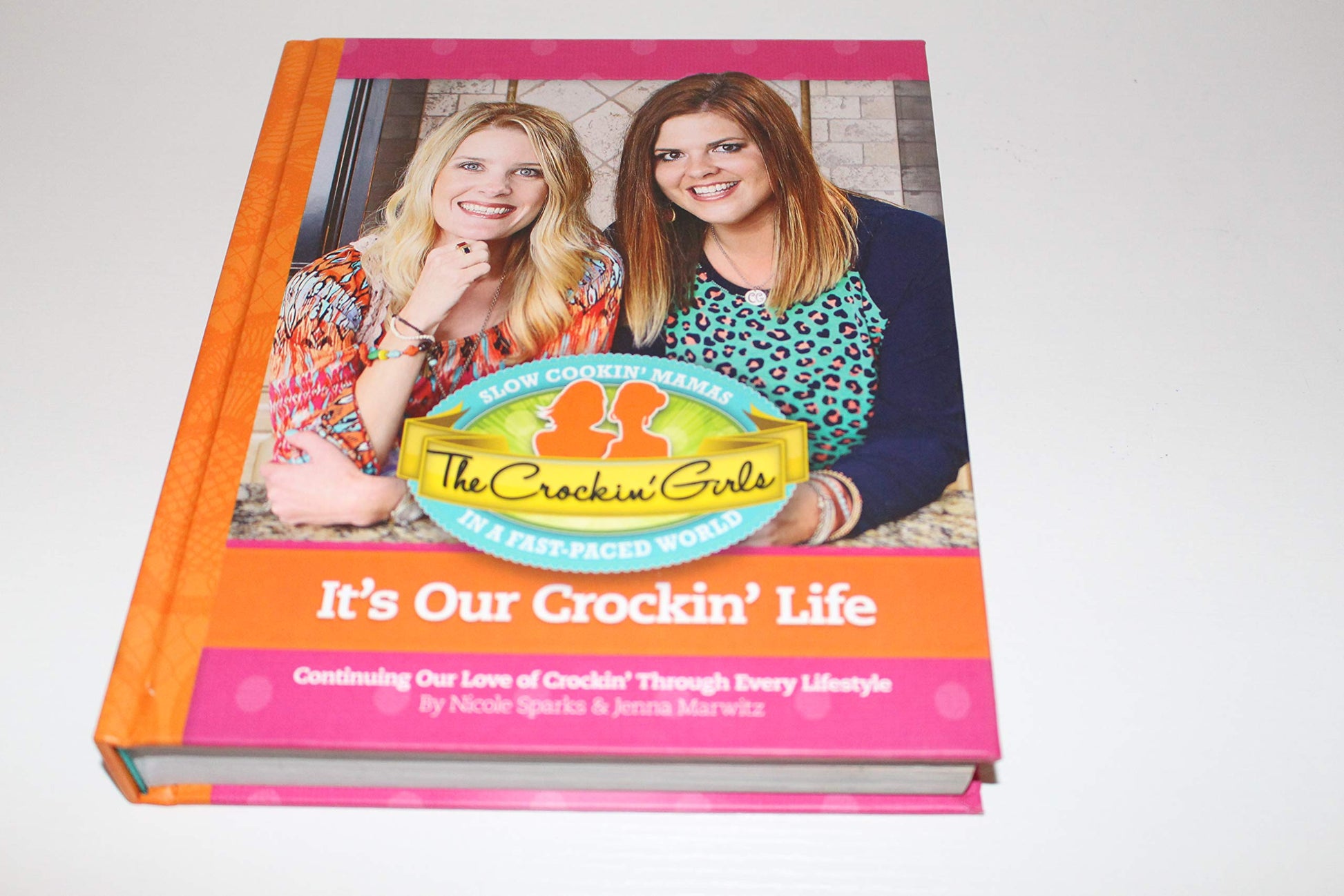 The Crockin Girls It's Our Crockin' Life: Continuing Our Love of Crockin' Through Every Lifestyle used book depot