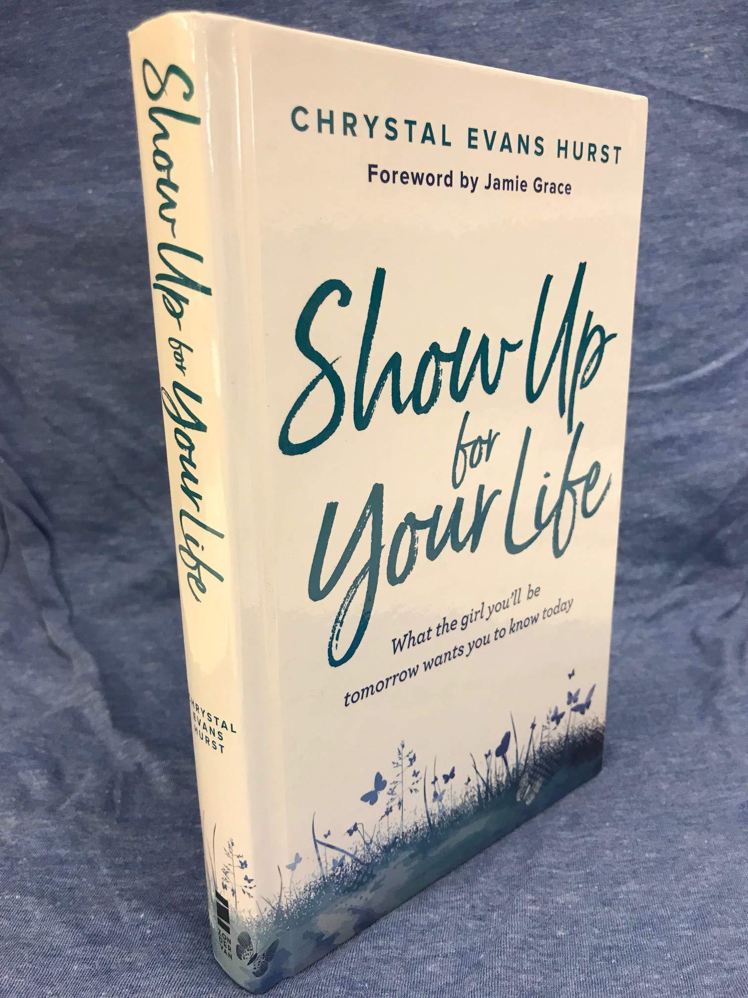 Show Up for Your Life: What the girl you’ll be tomorrow wants you to know today used book depot
