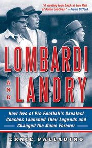 Lombardi and Landry: How Two of Pro Football's Greatest Coaches Launched Their Legends and Changed the Game Forever used book depot