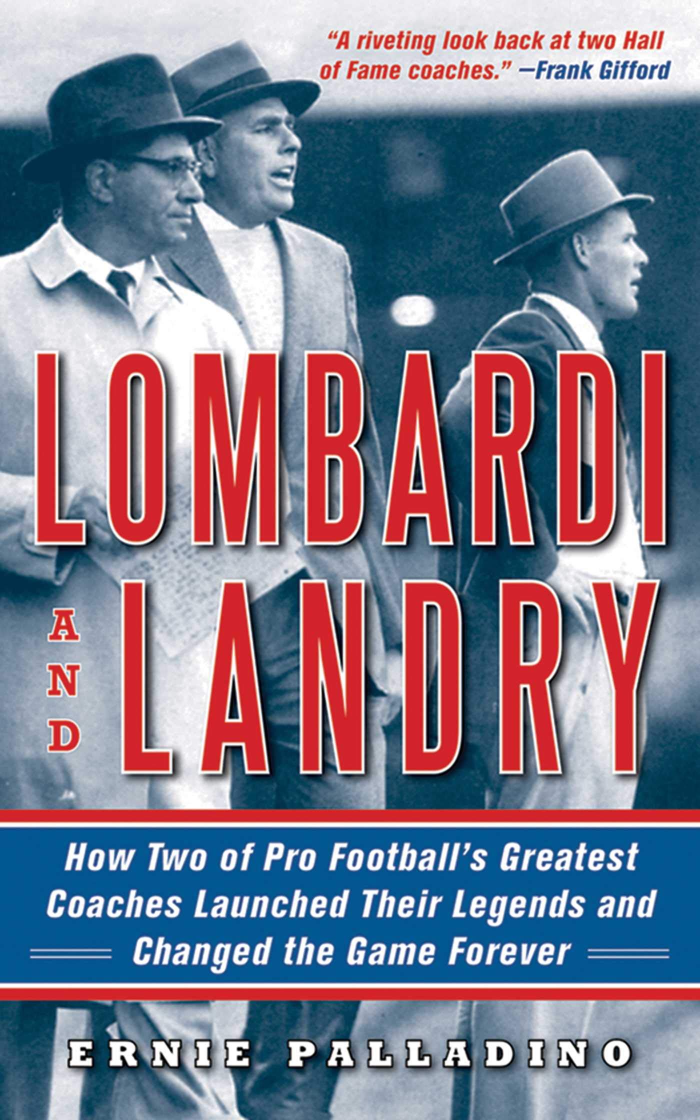 Lombardi and Landry: How Two of Pro Football's Greatest Coaches Launched Their Legends and Changed the Game Forever used book depot