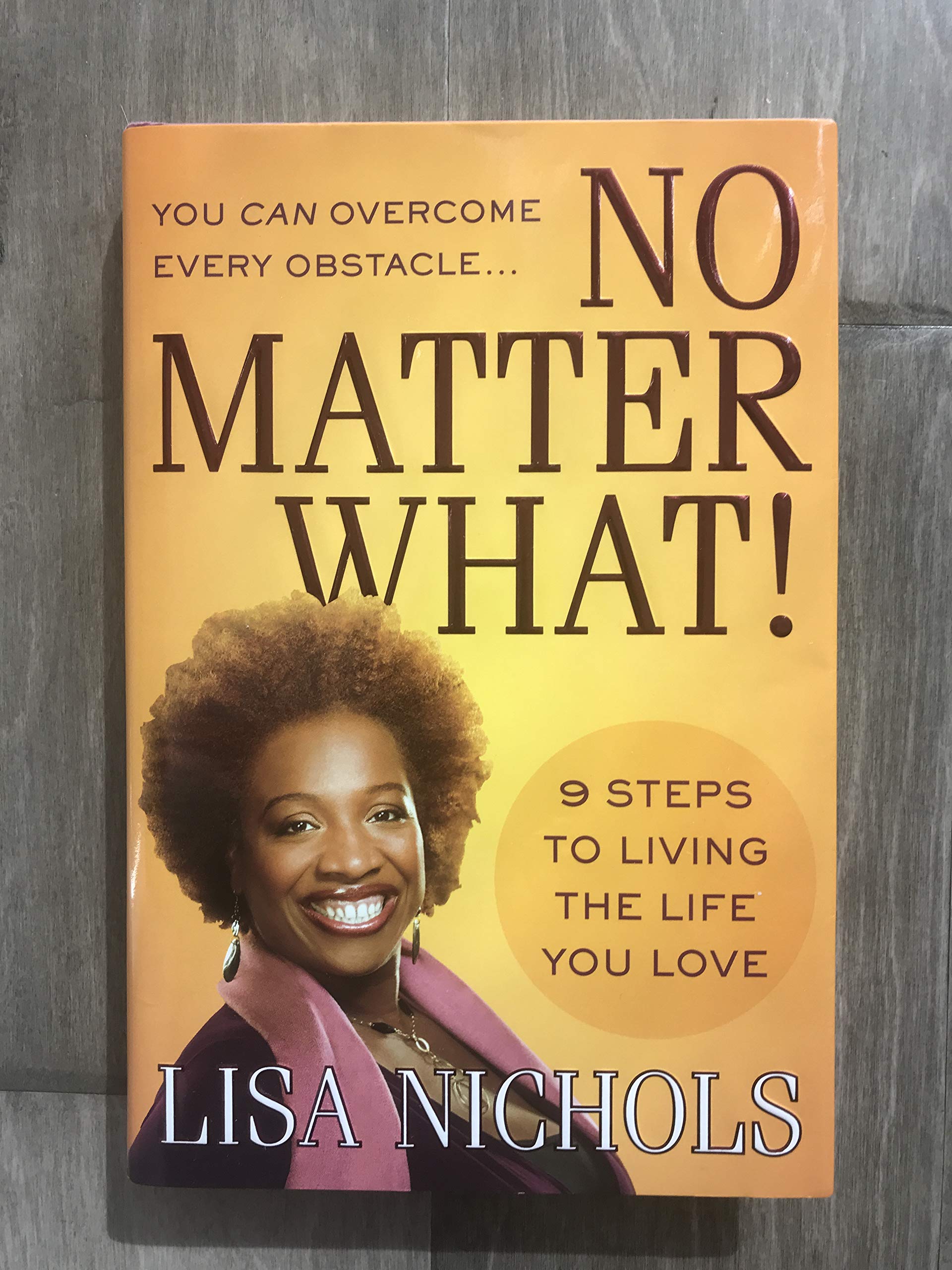 No Matter What!: 9 Steps to Living the Life You Love used book depot