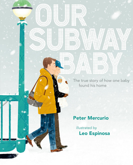 Our Subway Baby [Hardcover] Mercurio, Peter and Espinosa, Leo