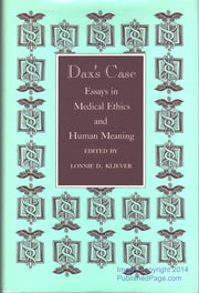 Dax's Case: Essays in Medical Ethics and Human Meaning