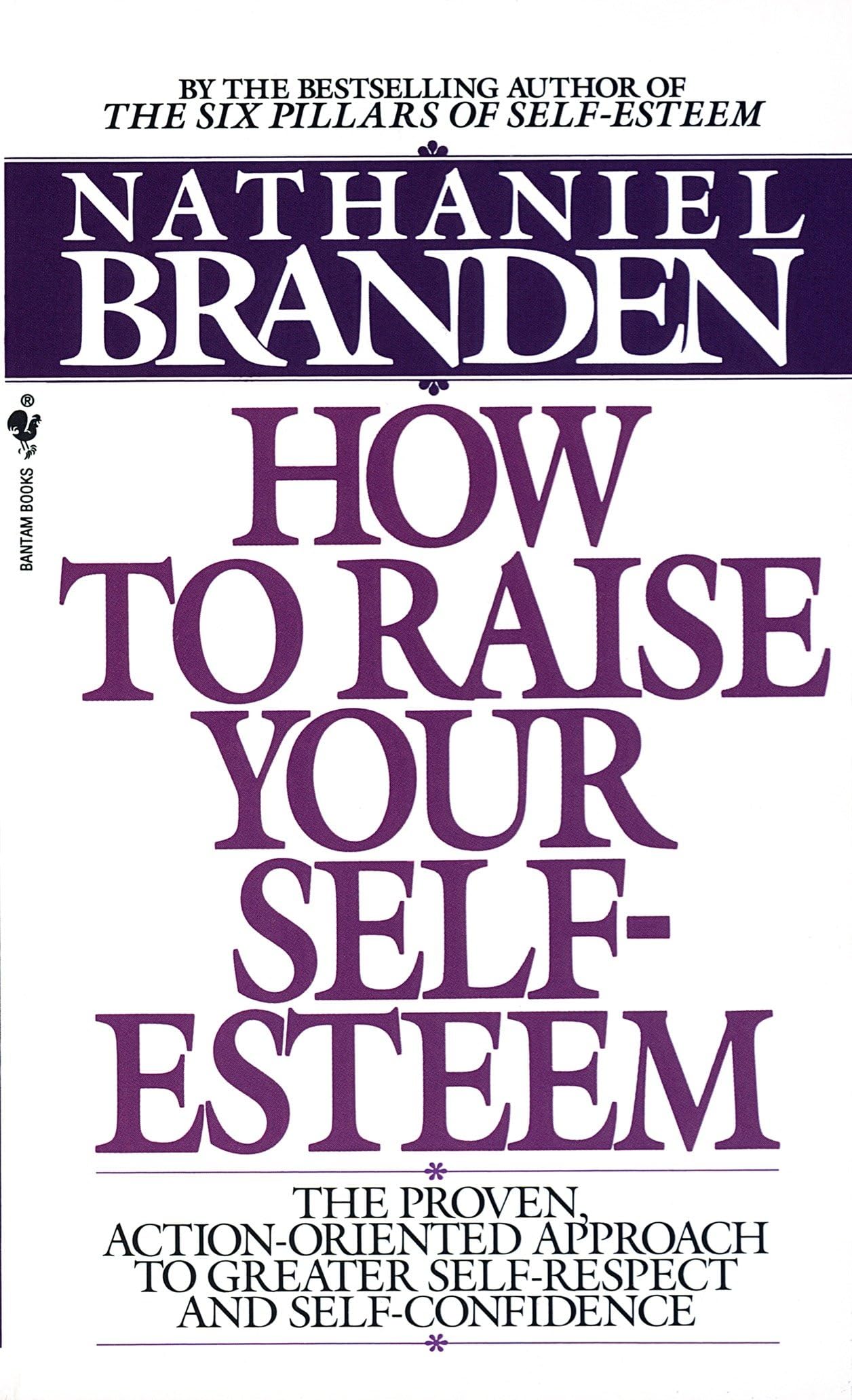 How to Raise Your Self-Esteem: The Proven Action-Oriented Approach to Greater Self-Respect and Self-Confidence used book depot