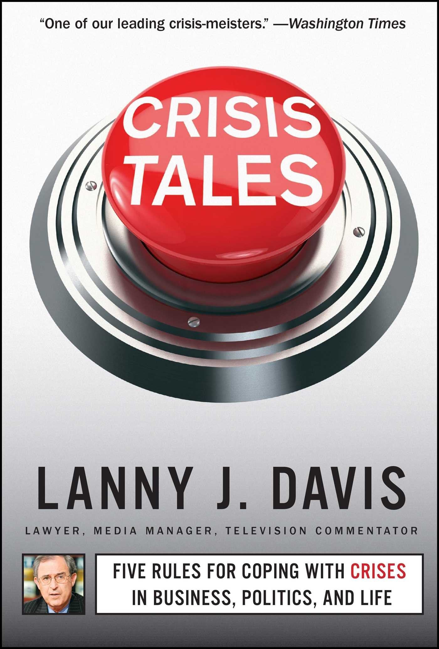 Crisis Tales: Five Rules for Coping with Crises in Business, Politics, and Life used book depot