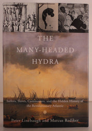 The Many-Headed Hydra: Sailors, Slaves, Commoners, and the Hidden History of the Revolutionary Atlantic used book depot