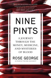 Nine Pints: A Journey Through the Money, Medicine, and Mysteries of Blood used book depot