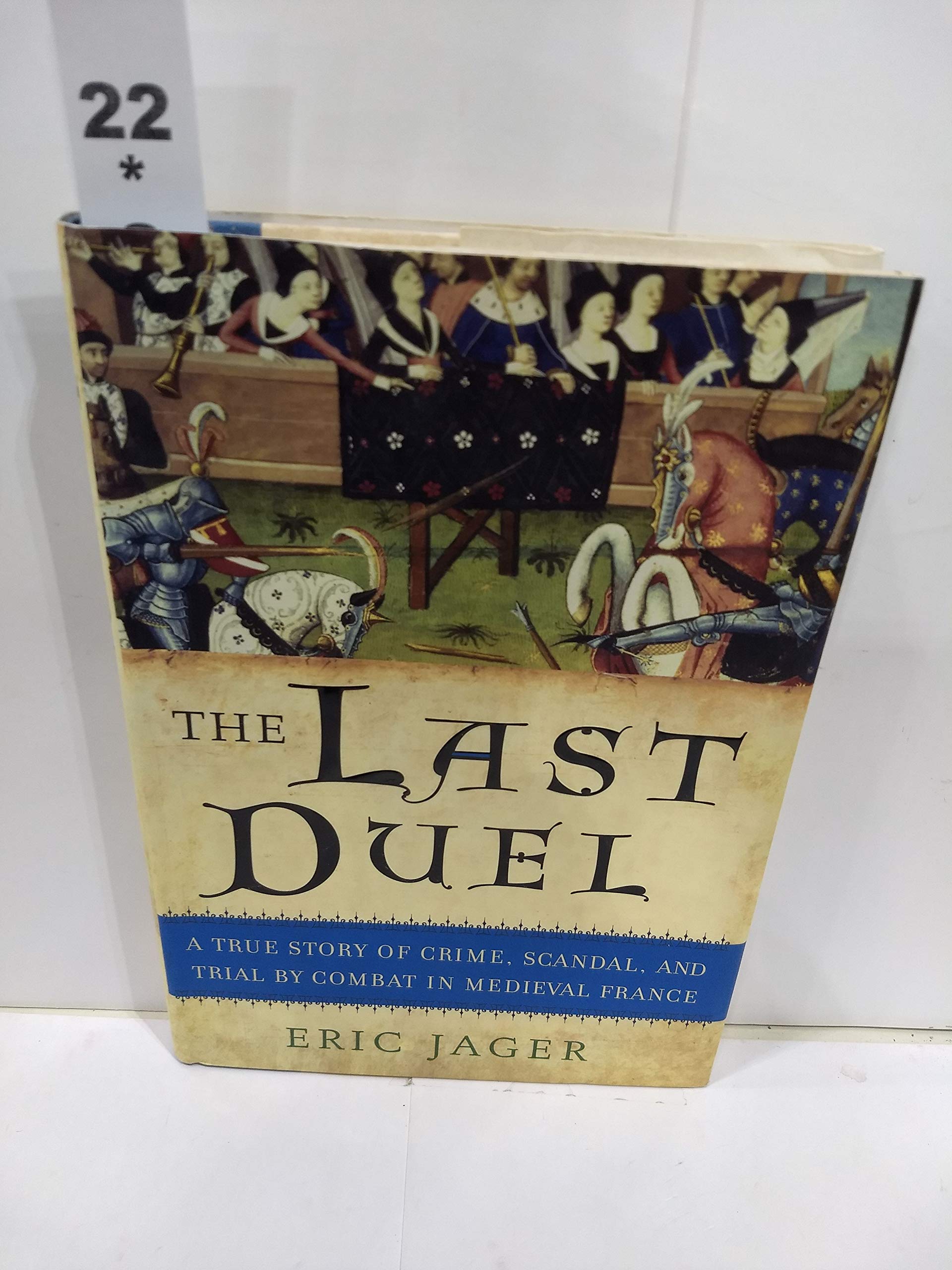 The Last Duel: A True Story of Crime, Scandal, and Trial by Combat in Medieval France used book depot