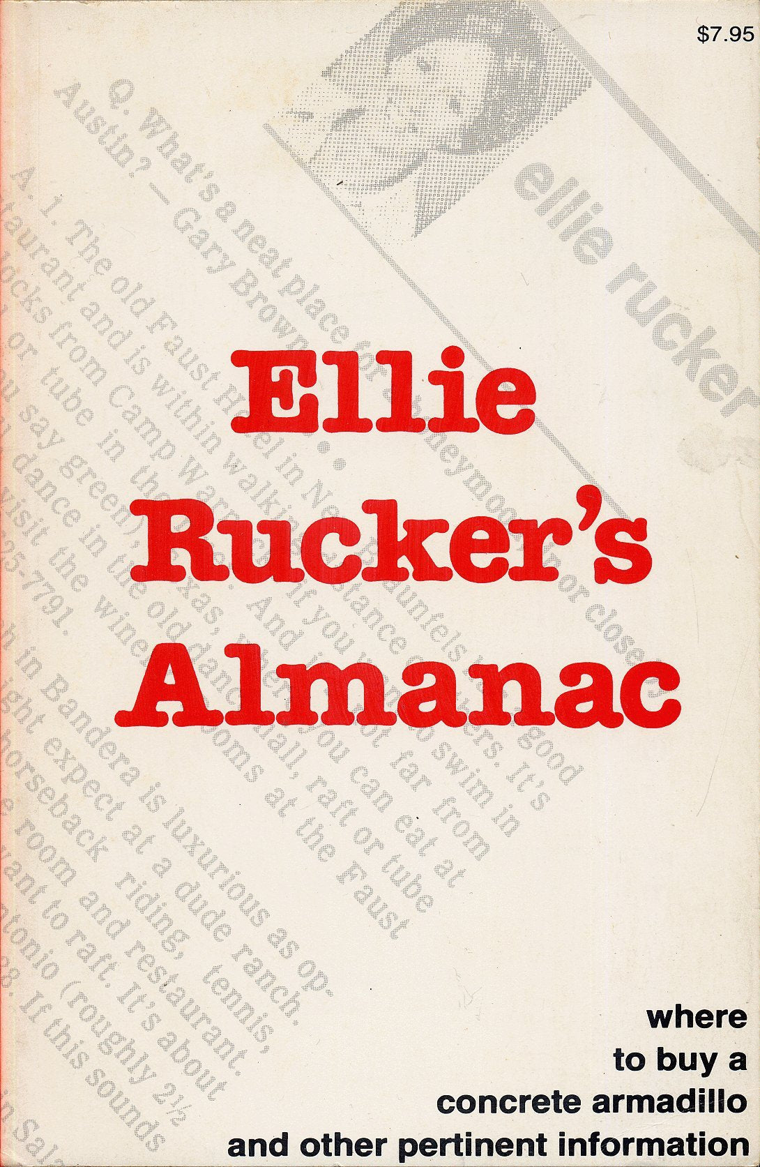 ELLIE RUCKER'S ALMANAC: Where to Buy a Concrete Armadillo and Other Pertinent Information by Ellie Rucker (1980 Softcover 406 pages including Index and a section with Recipes. Austin American used book depot