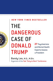 The Dangerous Case of Donald Trump: 27 Psychiatrists and Mental Health Experts Assess a President used book depot