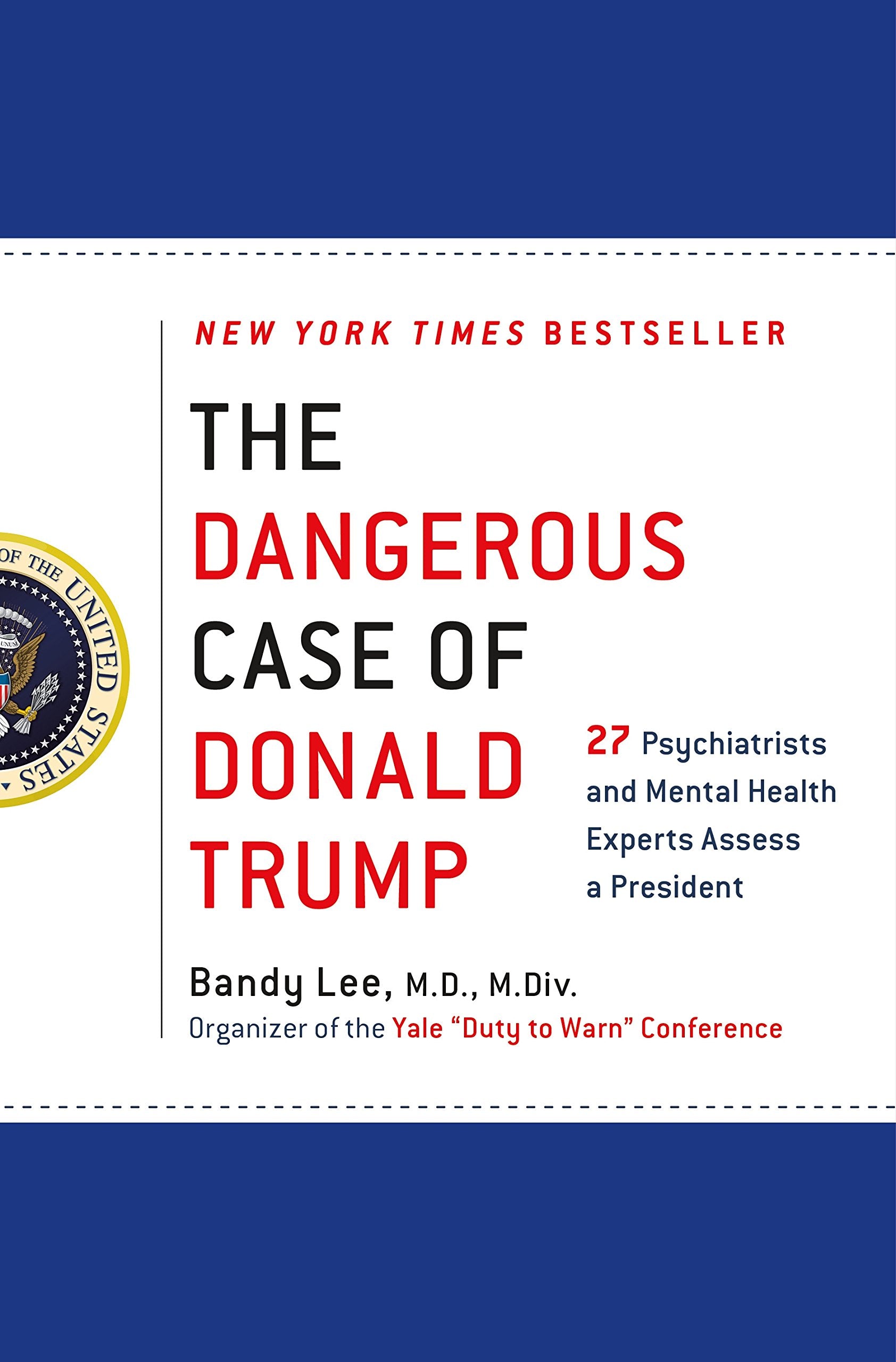 The Dangerous Case of Donald Trump: 27 Psychiatrists and Mental Health Experts Assess a President used book depot