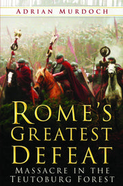 Rome's Greatest Defeat: Massacre in the Teutoburg Forest used book depot