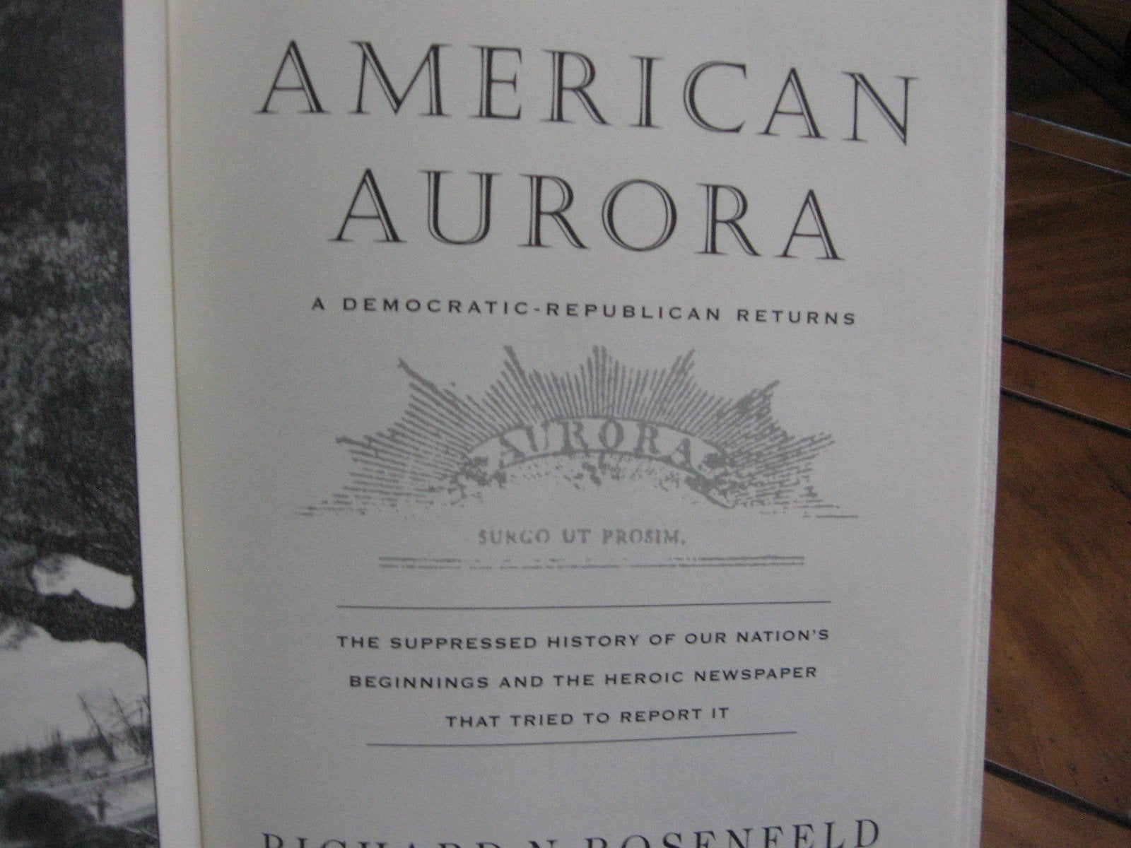 American Aurora: A Democratic-Republican Returns : The Suppressed History of Our Nation's Beginnings and the Heroic Newspaper That Tried to Report It used book depot