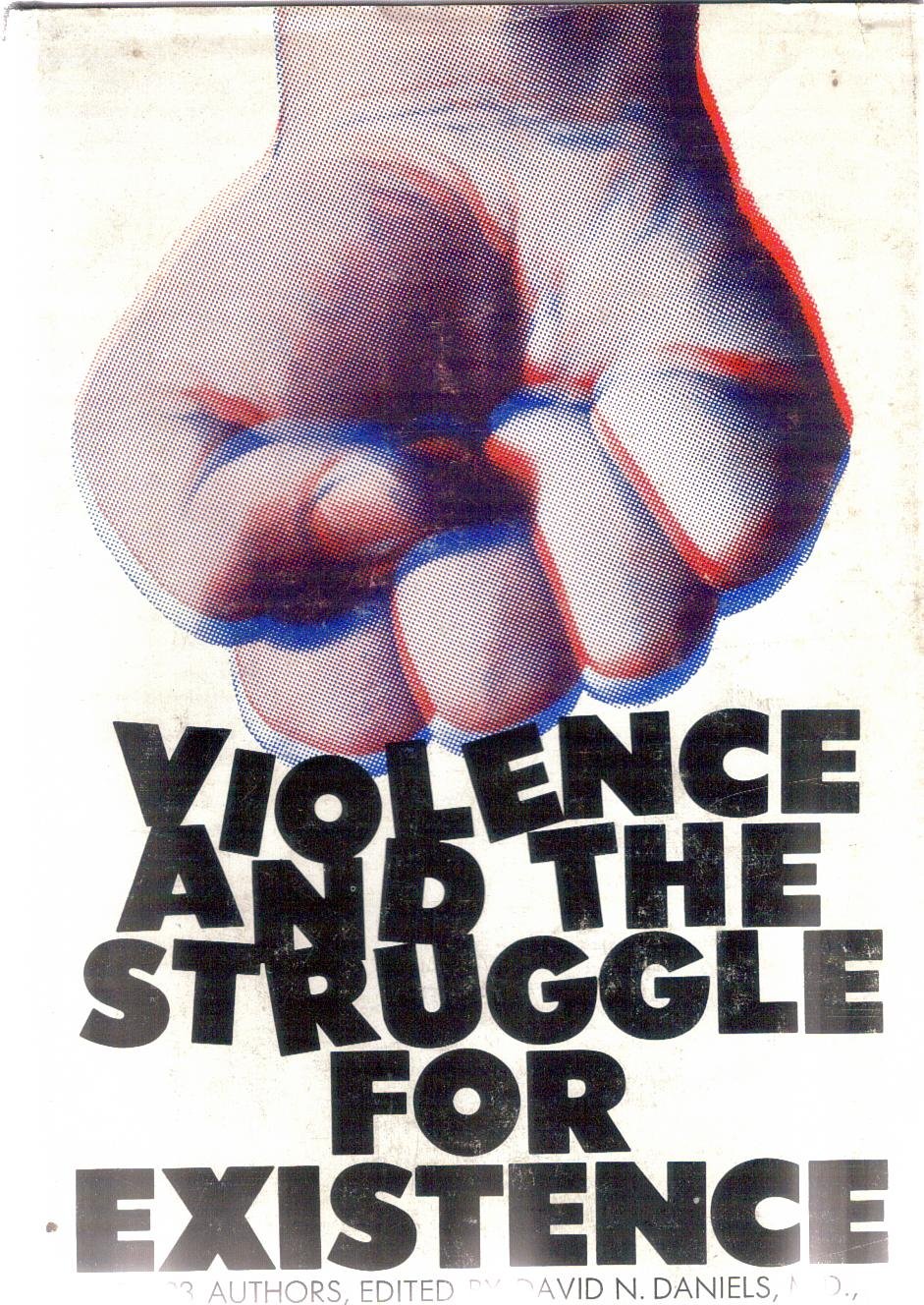 Violence and the struggle for existence: Work of the Committee on Violence of the Department of Psychiatry, Stanford University School of Medicine used book depot