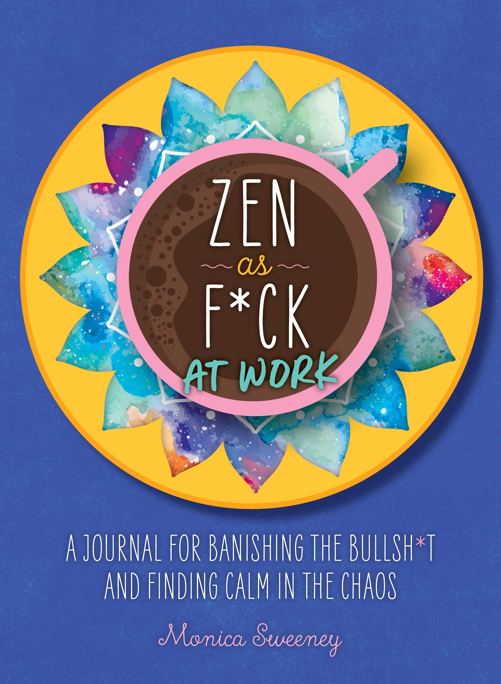 Zen as F*ck at Work: A Journal for Banishing the Bullsh*t and Finding Calm in the Chaos (Zen as F*ck Journals) used book depot