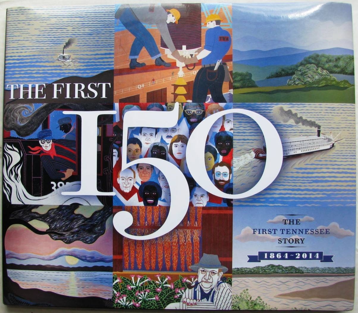 The First 150 the First Tennessee Story 1864 - 2014 used book depot