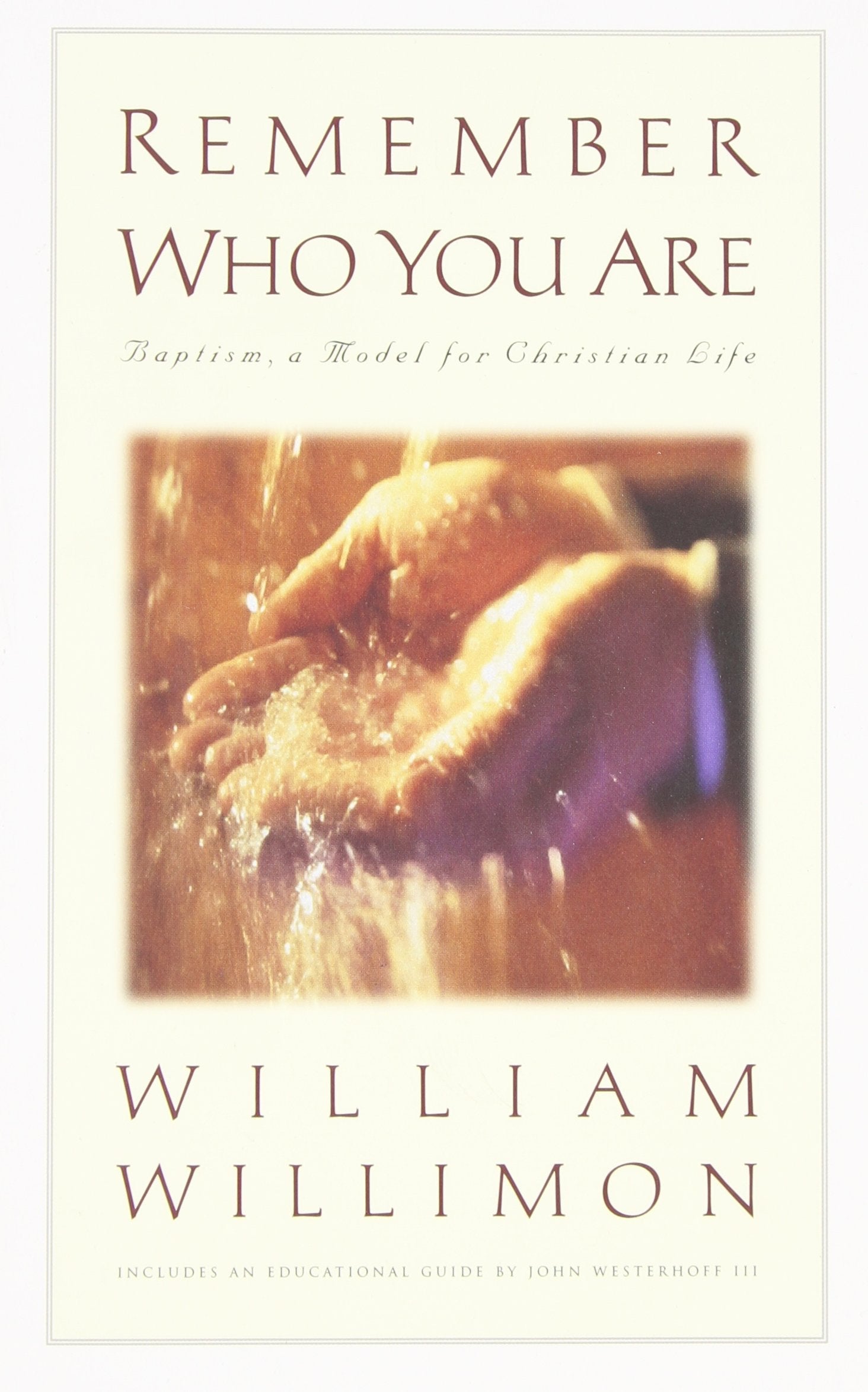 Remember Who You Are: Baptism and the Christian Life used book depot