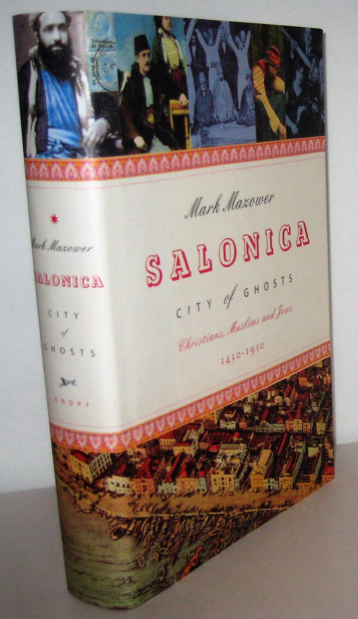 Salonica, City of Ghosts: Christians, Muslims and Jews, 1430-1950 used book depot