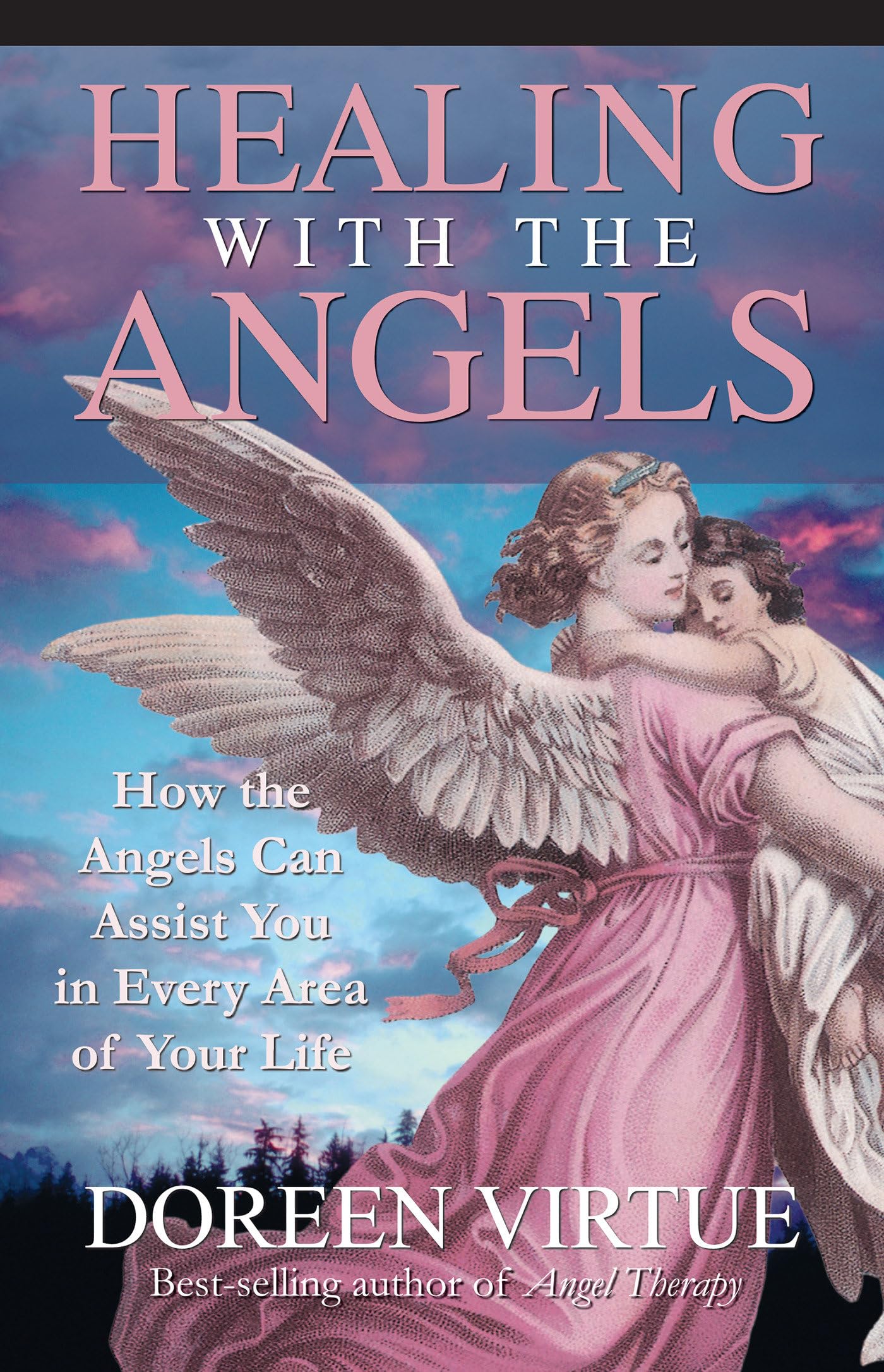 Healing with the Angels: How the Angels Can Assist You in Every Area of Your Life used book depot