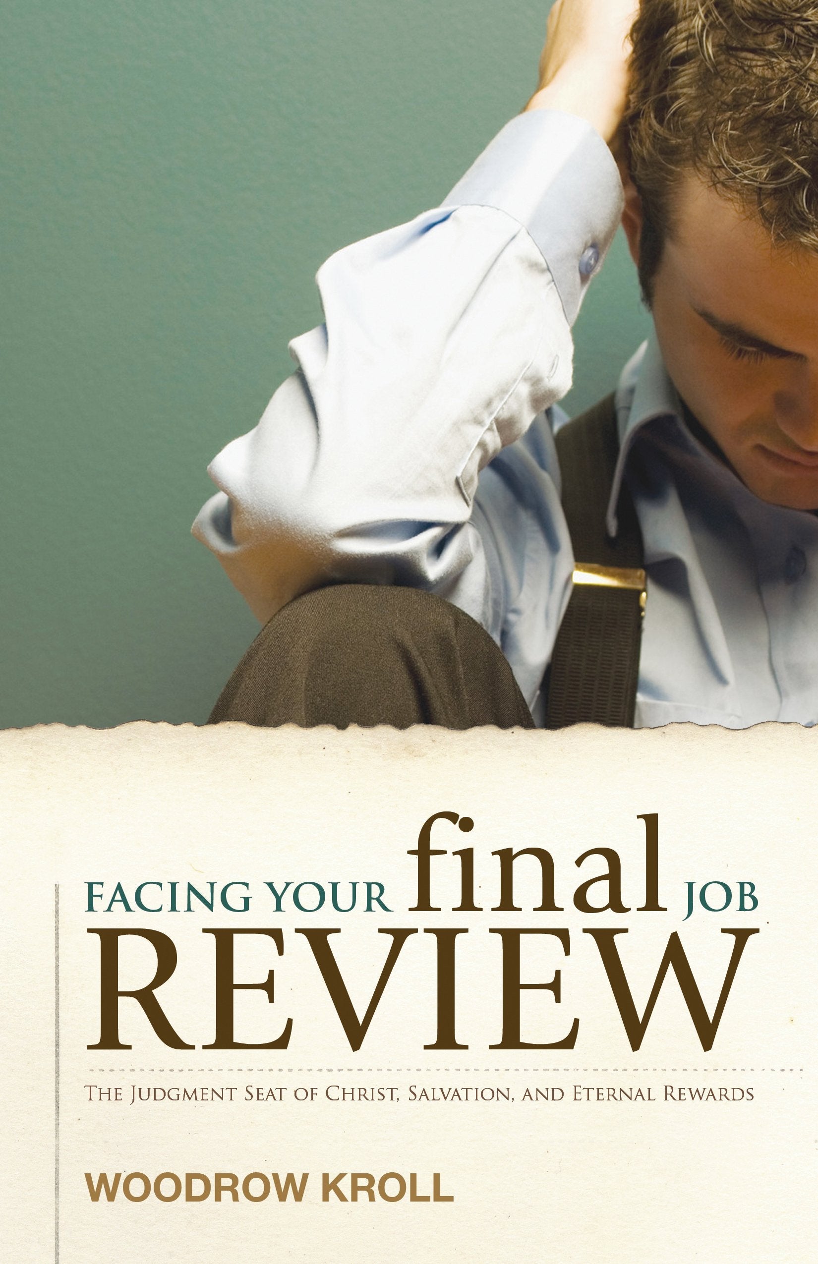 Facing Your Final Job Review: The Judgment Seat of Christ, Salvation, and Eternal Rewards used book depot