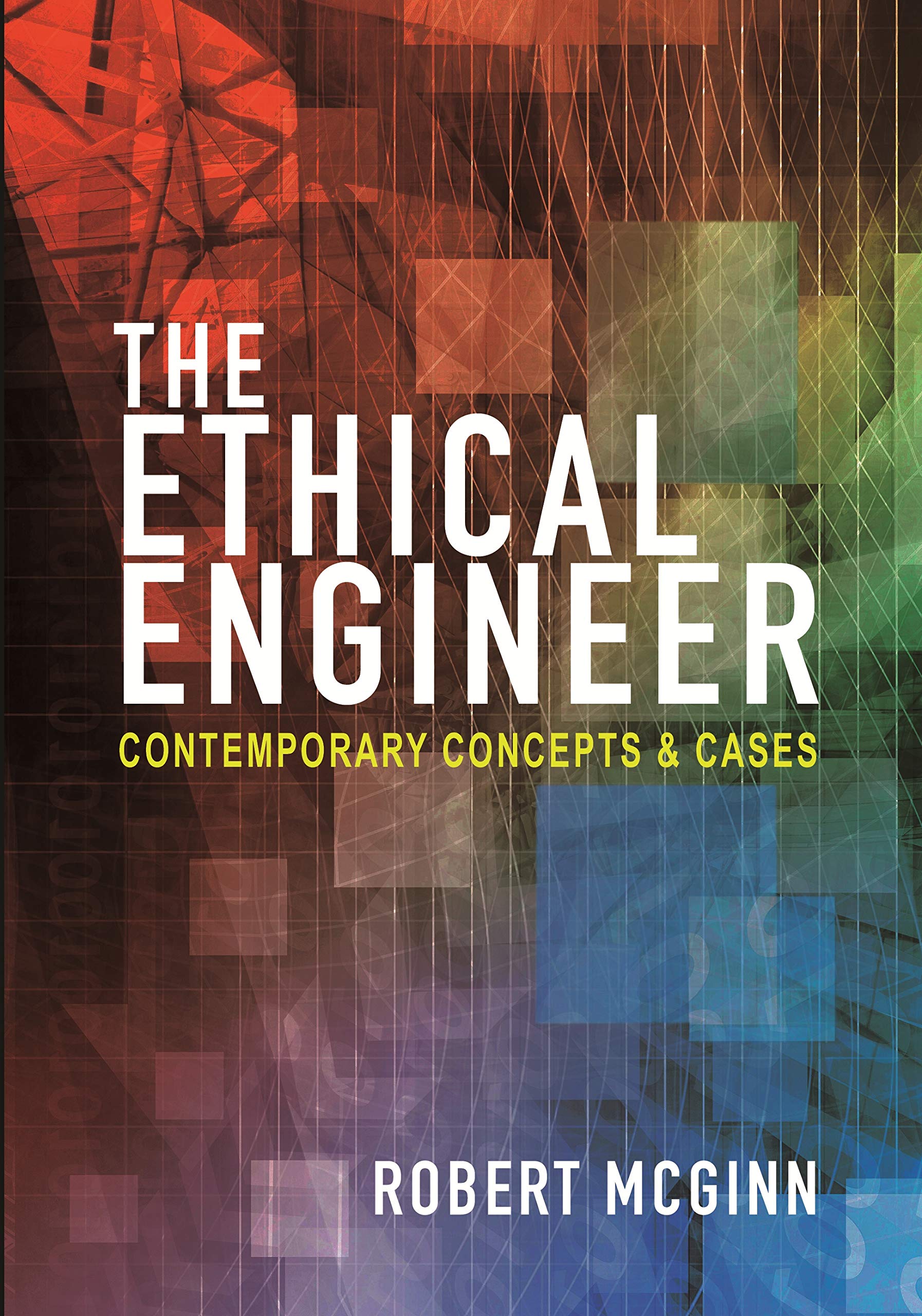 The Ethical Engineer: Contemporary Concepts and Cases used book depot