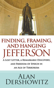 Finding Jefferson: A Lost Letter, a Remarkable Discovery, and Freedom of Speech in an Age of Terrorism used book depot
