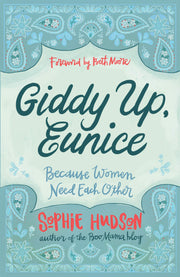 Giddy Up, Eunice: Because Women Need Each Other