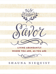 Savor: Living Abundantly Where You Are, As You Are (A 365-Day Devotional) used book depot