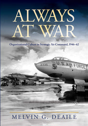 Always at War: Organizational Culture in Strategic Air Command, 1946-62 (Transforming War) used book depot