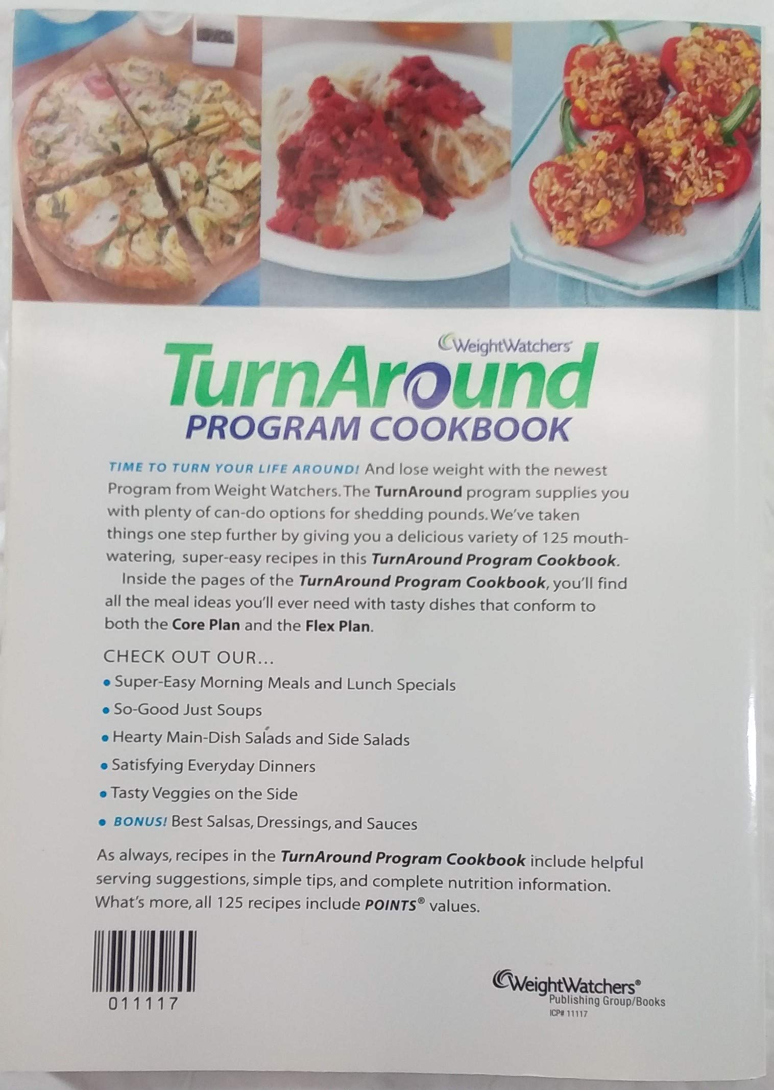 Weight Watchers TurnAround Program Cookbook: 125 Easy Recipes For Both The Flex And Core Plans