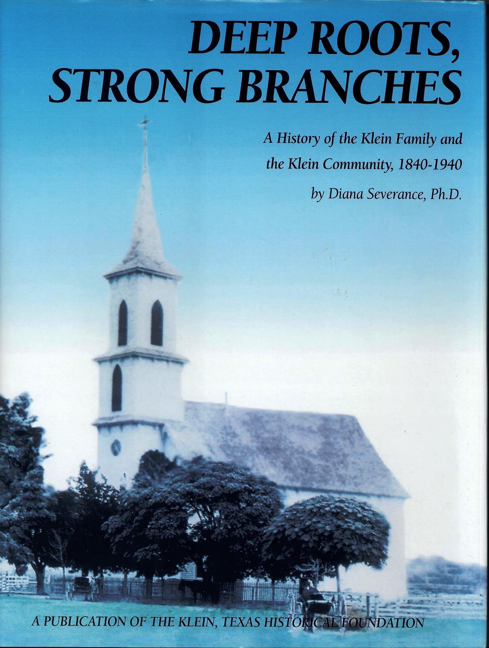 Deep Roots, Strong Branches: A History of the Klein Family and the Klein Community, 1840-1940 used book depot