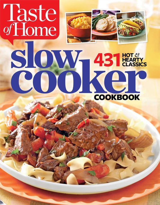 Taste of Home Slow Cooker: 431 Hot  Hearty Classics [Paperback] Taste Of Home