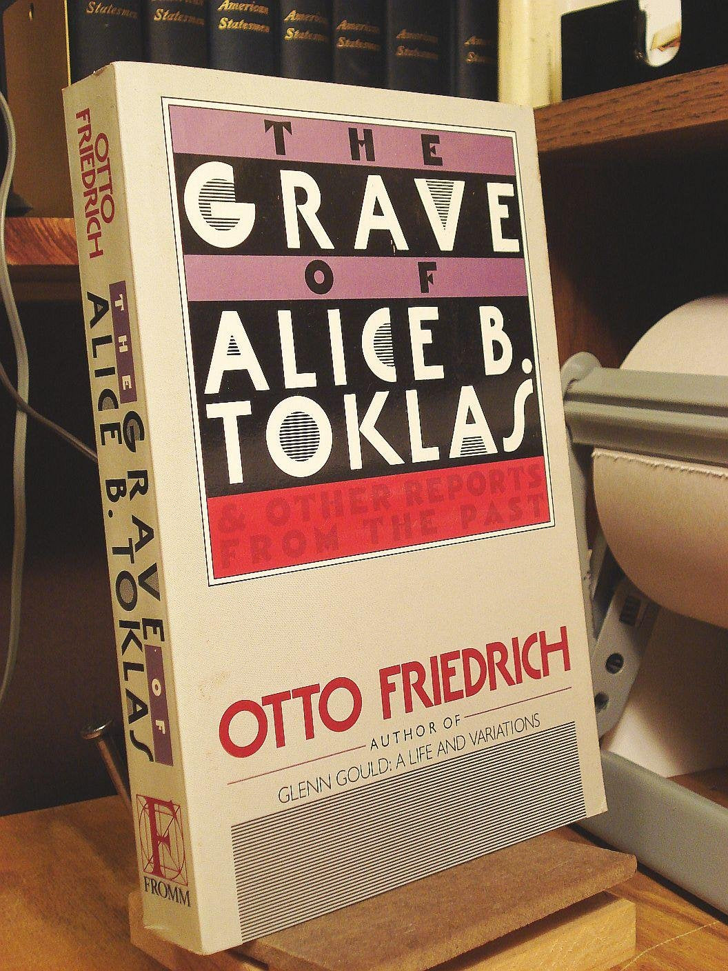 The Grave of Alice B. Toklas: And Other Reports from the Past used book depot