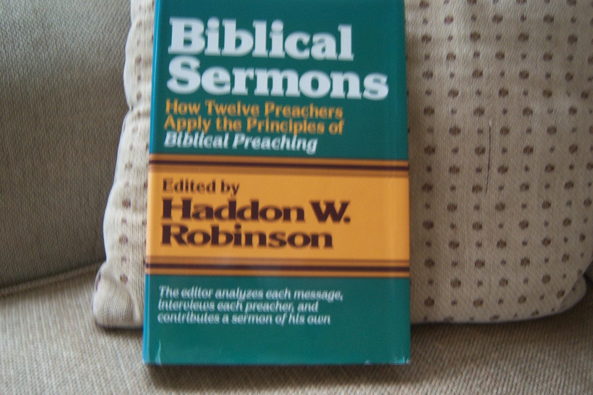 Biblical Sermons: How Twelve Preachers Apply the Principles of Biblical Preaching used book depot