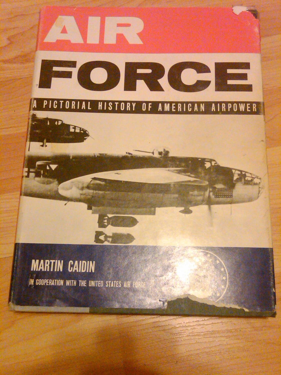Air Force - A pictorial history of American airpower used book depot