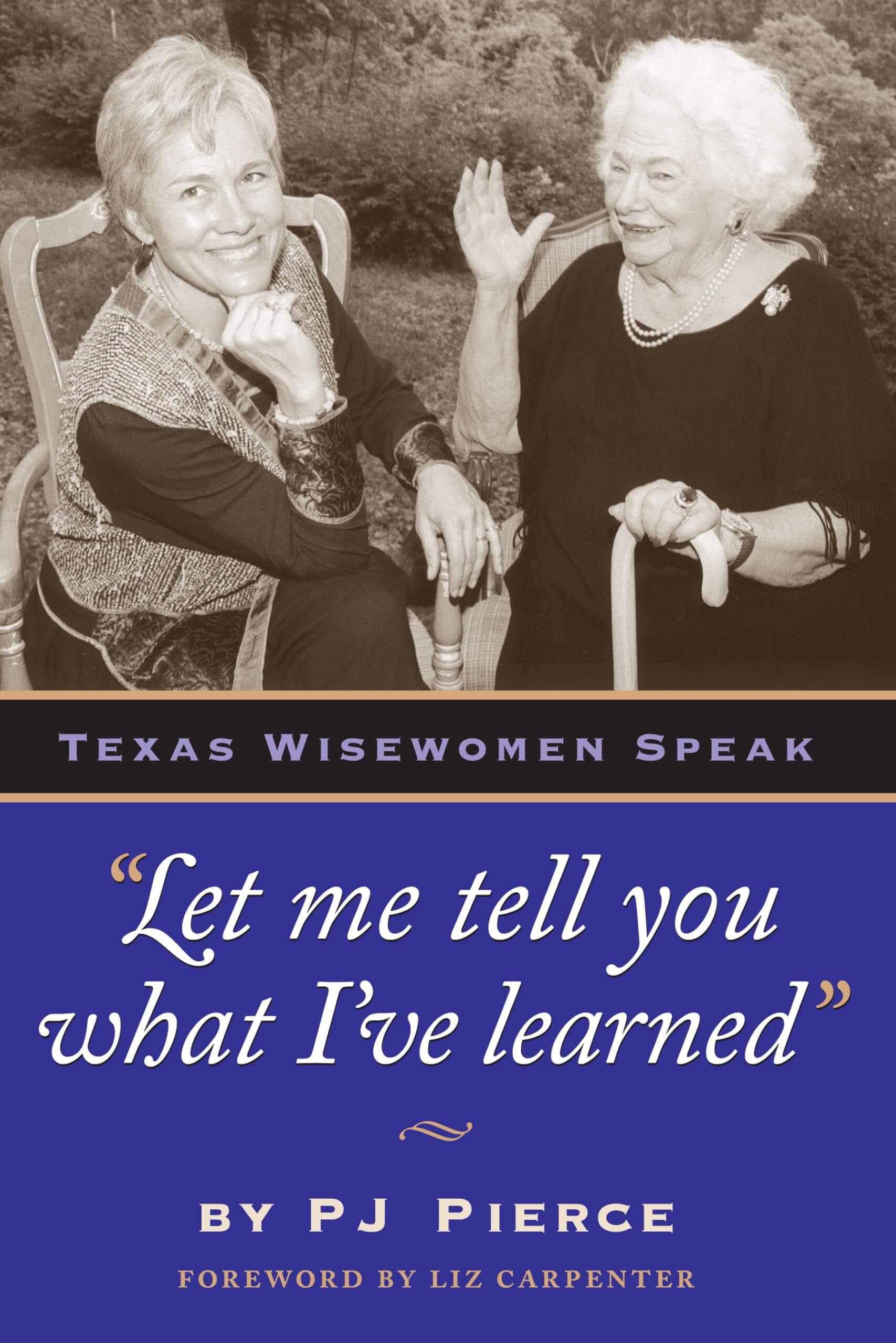 "Let me tell you what I've learned:" Texas Wisewomen Speak (Louann Atkins Temple Women and Culture Series, Book Four) (Louann Atkins Temple Women & Culture Series) used book depot