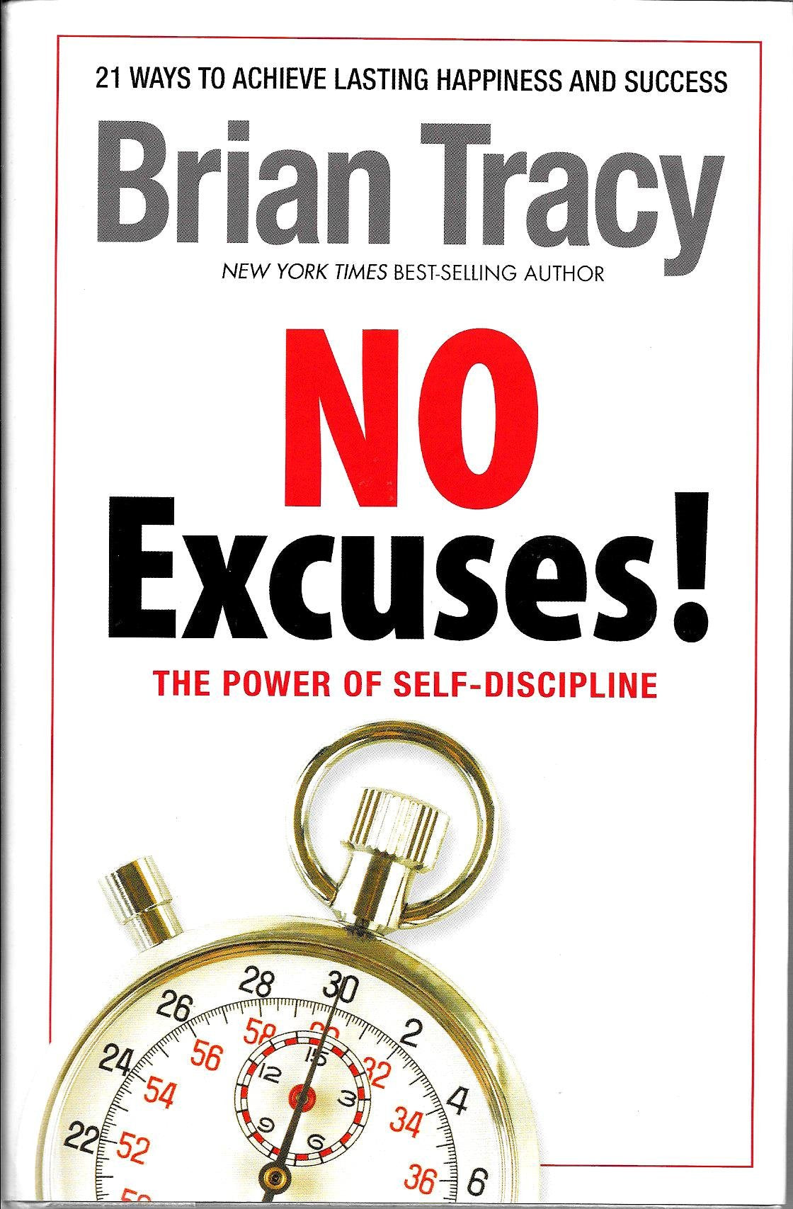 No Excuses! The Power of Self-discipline by Brian Tracy (2012) Hardcover
